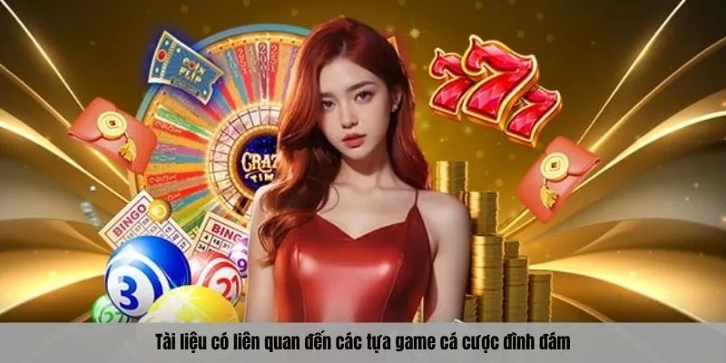 Tài liệu có liên quan đến các tựa game cá cược đình đám