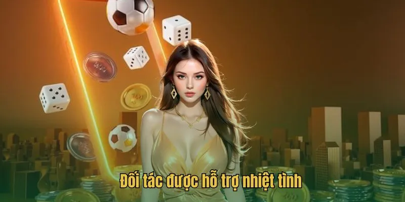 Đối tác được hỗ trợ nhiệt tình