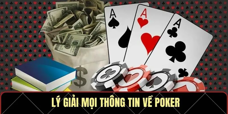 Lý giải mọi thông tin về poker